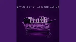 whylockdemon, lilpeperzz, LONER - Truth (prod. l4ymon)