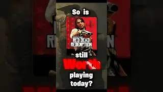 Is Red Dead Redemption worth playing today?