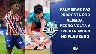 PALMEIRAS FAZ PROPOSTA POR ALMADA; PEDRO VOLTA NO FLAMENGO; CORINTHIANS PAGA D&Iacute;VIDA | BATE-PRONTO