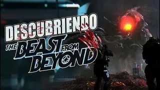 Descubriendo The Beast from Beyond | DLC#04