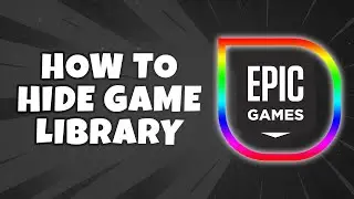 How To Hide Game Library On Epic Games (Easiest Way)