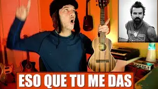 Canciones FACILES en UKELELE 👉 ESO QUE TU ME DAS de JARABE DE PALO