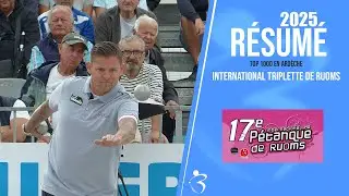 Ils ont r&eacute;gal&eacute; &agrave; Ruoms : R&eacute;sum&eacute; des beaux gestes p&eacute;tanque | International triplette 2025 | Top 1000