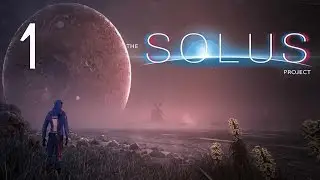 The Solus Project - Ep. 1: Crash landing on an Alien Planet.