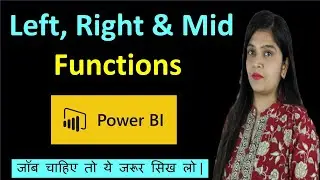 Left, Right and Mid Functions in Power BI | Power Query | Power BI tutorial for beginners