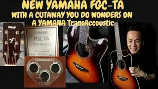 НОВЫЙ ОБЗОР ГИТАРЫ YAMAHA FGC-TA CUTAWAY ОТ TRANSACCOUSTIC В СИНГАПУРЕ