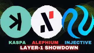 Best Layer-1 Cryptocurrency: Kaspa , Injective Protocol, or Alephium?