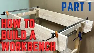 How to build a workbench PT.1