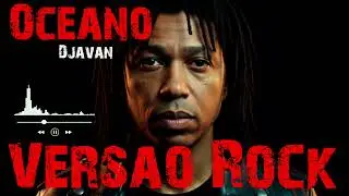 Oceano - Djavan (VERS&Atilde;O ROCK)