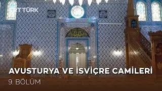 Avusturya ve İsviçre Camileri - 9. Bölüm
