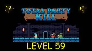 Total Party Kill Level 59 - Android iOS - Walkthrough and Gameplay