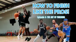 How to FINISH like the PROS! EP. 3: The Art of FINISHING!💯