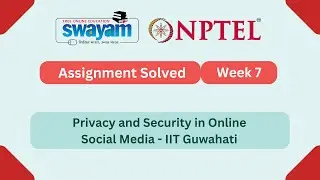 Privacy and Security in Online Social Media Week 7 | NPTEL ANSWERS 2025 #nptel #nptel2025 #myswayam