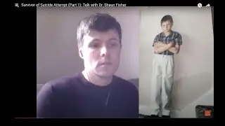Survivor of Suicide Attempt (Part 1): Talk with Dr. Shaun Fisher