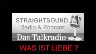 Straightsound Podcast : Was ist Liebe ?