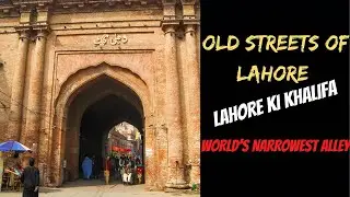 STREETS OF LAHORE | WORLD'S NARROWEST ALLEY | DELHI GATE | TWH VLOGS