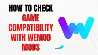 How to Check Game Compatibility with WeMod Mods &ndash; Full Guide