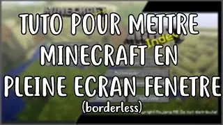 [FR] TUTO COMMENT METTRE MINECRAFT EN PLEIN ÉCRAN FENÊTRÉ (Borderless) SANS MOD !!