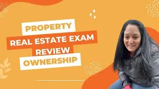 Real Estate Exam Review of Property Ownership
