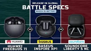 TWS HUAWEI FreeBuds 7i vs BASEUS Inspire XP1 vs SOUNDCORE Liberty 5 NC