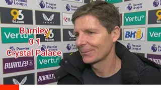 &lrm;IT WAS A GOOD PERFORMANCE, SCORING A NICE GOAL! 💪 OLIVER GLASNER | BURLEY 0-1 CRYSTAL PALACE