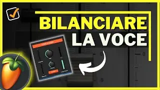COME BILANCIARE VOCAL in FL STUDIO! (2 METODI) | TUTORIAL FL STUDIO ITA
