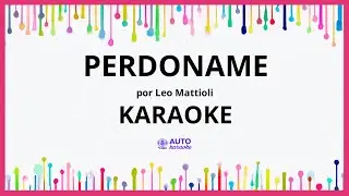 Leo Mattioli - Perdoname KARAOKE (tono original)