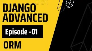 Django Advanced Tutorial Episode 01 | ORM | Tech with Sreju
