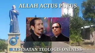 ALLAH ACTUS PURUS DAN KESESATAN TEOLOGIS ONENESS