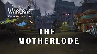 WoW DragonFlight: The MotherLode