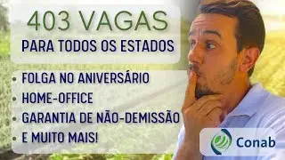 CONCURSO CONAB 2025 - Benef&iacute;cios e Adicionais! Edital iminente!