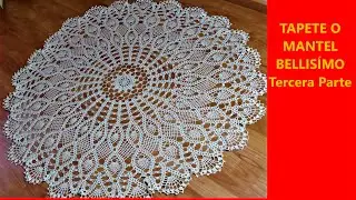 TAPETE O MANTEL BELLISÍMO. TUTORIAL. Tercera Parte