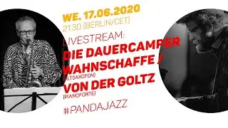 LIVESTREAM: &bdquo;Die Dauercamper&ldquo; / #PANDAjazz