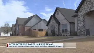 Lower interest rates hoped to boost East Texas' housing market