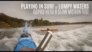 Playing in Surf - GoPro Hero 6 Slow Motion Test - Lumpy Waters - Kayak Hipster
