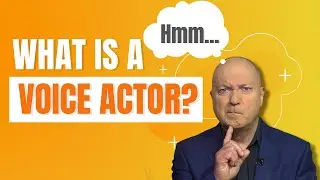 What is a Voice Actor? This Video will Answer All Your Questions! + FREE A-Z of Voice Acting