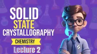 Solid state - Chemistry(Lec 2)IIT JEE/NEET/12th boards
