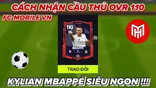 Cách Nhận Cầu Thủ OVR 110 Trong FC MOBILE VN - KYLIAN MBAPPÉ