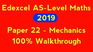 Edexcel 2019 AS-Level Maths Paper 2 Statistics & Mechanics - Paper 22 Mechanics