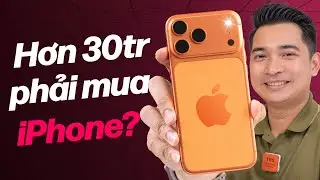 V&igrave; sao Android ngon hơn nhưng bỏ ra tr&ecirc;n 30 triệu th&igrave; đa số vẫn chọn iPhone ???