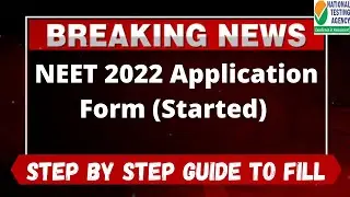 NEET 2022 Application Form (Started) - How to Fill NEET 2022 Online Application Form, Open Now