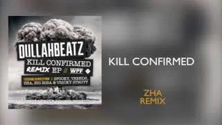 Dullah Beatz - Kill Confirmed (Zha Remix)