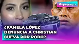 🟣 Pamela López DENUNCIA que Christian Cueva SE LLEVÓ su camioneta | POPUL♡VERS