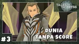 Bersatu Menurunkan Benua ke Dasar - Tales of the Abyss #3