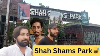 Shah Shams Park - Multan