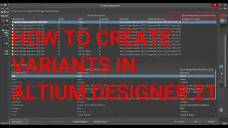 Altium Designer Tutorial 16: How to Create Variants in Altium Designer 21.