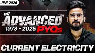All JEE Advanced PYQs (1978 - 2025) - CURRENT ELECTRICITY | PYQ Series 2.0 | Sharad Bajpai Sir