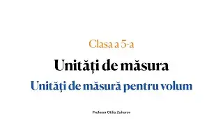 cls 5 Unități de măsură pentru volum
