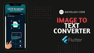 Make Image to Text Recognition App Using Flutter | Flutter App 4 | Backslash Code