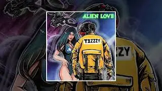Tezzzy - Alien Love